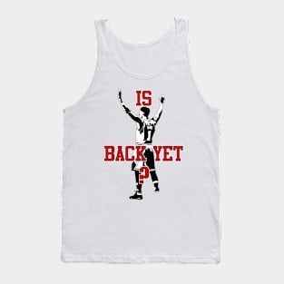 Is Derrick Rose Back Yet? Tank Top